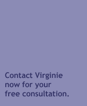 Contact Virginie now for your free consultation.